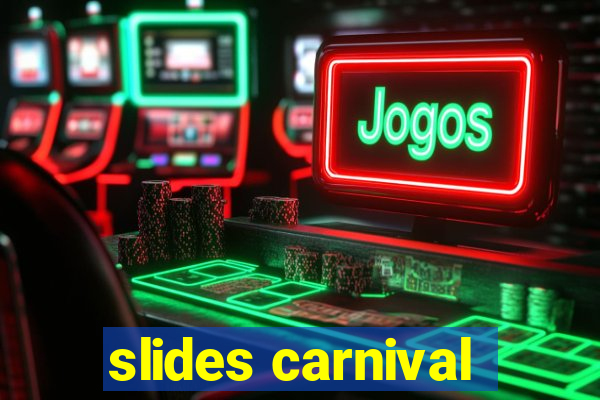 slides carnival